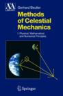 Image for Methods of celestial mechanicsVol. 1: Physical, mathematical, and numerical principles