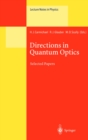 Image for Directions in quantum optics: a collection of papers dedicated to the memory of Dan Walls including papers presented at the TAMU-ONR workshop held at Jackson, Wyoming, USA, 26-30 July 1999