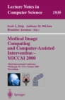 Image for Medical Image Computing and Computer-Assisted Intervention - MICCAI 2000: Third International Conference Pittsburgh, PA, USA, October 11-14, 2000 Proceedings