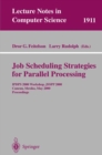 Image for Job Scheduling Strategies for Parallel Processing : IPDPS 2000 Workshop, JSSPP 2000, Cancun, Mexico, May 1, 2000 Proceedings