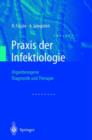Image for Praxis Der Infektiologie : Organbezogene Diagnostik Und Therapie