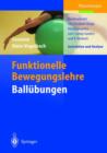 Image for Funktionelle Bewegungslehre. Ball Bungen : Instruktion Und Analyse