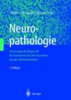 Image for Neuropathologie : Morphologische Diagnostik Der Krankheiten Des Nervensystems Und Der Skelettmuskulatur