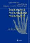 Image for Handbuch Diagnostische Radiologie : Strahlenphysik, Strahlenbiologie, Strahlenschutz