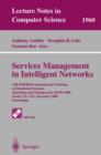 Image for Services Management in Intelligent Networks : 11th IFIP/IEEE International Workshop on Distributed Systems: Operations and Management, DSOM 2000 Austin, TX, USA, December 4-6, 2000 Proceedings