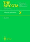 Image for The mycota  : a comprehensive treatise on fungi as experimental systems for basic and applied researchVol. 10: Industrial applications