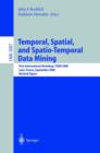 Image for Temporal, Spatial, and Spatio-Temporal Data Mining : First International Workshop TSDM 2000 Lyon, France, September 12, 2000 Revised Papers