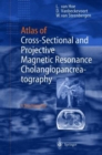 Image for Atlas of Cross-sectional and Projective MR Cholangio-pancreatography : A Teaching File
