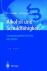 Image for Alkohol und Schuldfahigkeit : Entscheidungshilfen fur AErzte und Juristen