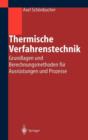 Image for Thermische Verfahrenstechnik : Grundlagen und Berechnungsmethoden fur Ausrustungen und Prozesse
