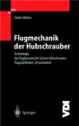 Image for Flugmechanik Der Hubschrauber : Technologie, Das Flugdynamische System Hubschrauber, Flugstabilitaten, Steuerbarkeit