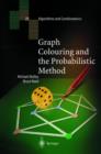 Image for Graph Colouring and the Probabilistic Method
