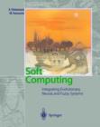 Image for Soft Computing : Integrating Evolutionary, Neural, and Fuzzy Systems
