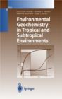 Image for Environmental Geochemistry in Tropical and Subtropical Environments