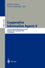 Image for Cooperative Information Agents V : 5th International Workshop, CIA 2001, Modena, Italy, September 6-8, 2001, Proceedings
