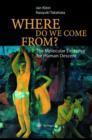 Image for Where do we come from?  : the molecular evidence for human descent