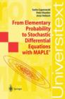 Image for From Elementary Probability to Stochastic Differential Equations with MAPLE®