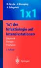Image for 1 X 1 Der Infektiologie Auf Intensivstationen : Diagnostik Therapie Prophylaxe