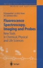 Image for Fluorescence spectroscopy, imaging and probes  : new tools in chemical, physical and life sciences
