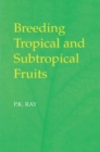 Image for Breeding Tropical and Subtropical Fruits