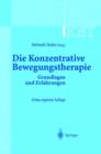 Image for KBT - Die Konzentrative Bewegungstherapie : Grundlagen und Erfahrungen