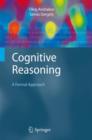 Image for Cognitive reasoning  : a formal approach