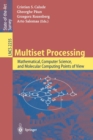 Image for Multiset Processing : Mathematical, Computer Science, and Molecular Computing Points of View