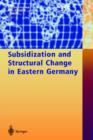Image for Subsidization and structural change in eastern Germany