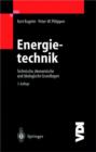 Image for Energietechnik : Technische, okonomische und okologische Grundlagen