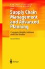 Image for Supply Chain Management and Advanced Planning : Concepts, Models, Software and Case Studies