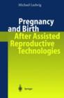 Image for Pregnancy and Birth After Assisted Reproductive Technologies