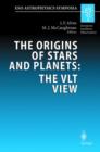 Image for The Origins of Stars and Planets: The VLT View : Proceedings of the ESO Workshop Held in Garching, Germany, 24–27 April 2001
