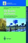 Image for Die Brache als Chance : Ein transdisziplinarer Dialog uber verbrauchte Flachen