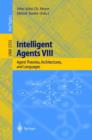 Image for Intelligent Agents VIII : 8th International Workshop, ATAL 2001 Seattle, WA, USA, August 1-3, 2001 Revised Papers