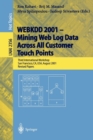 Image for WEBKDD 2001 - Mining Web Log Data Across All Customers Touch Points