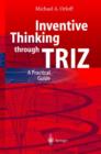 Image for Inventive Thinking Through TRIZ : A Practical Guide