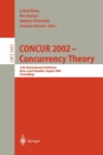 Image for CONCUR 2002 - Concurrency Theory : 13th International Conference, Brno, Czech Republic, August 20-23, 2002. Proceedings