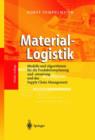 Image for Material-Logistik : Modelle Und Algorithmen F]r Die Produktionsplanung Und -Steuerung Und Das Supply Chain Management