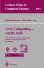 Image for Grid computing--GRID 2000: first IEEE/ACM International Workshop, Bangalore, India, December 17, 2000 : proceedings : 1971