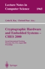 Image for Cryptographic hardware and embedded systems--CHES 2000: second international workshop, Worcester, MA, USA, August 17-18 2000 : proceedings
