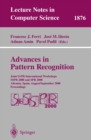 Image for Advances in Pattern Recognition: Joint IAPR International Workshops SSPR 2000 and SPR 2000 Alicante, Spain, August 30 - September 1, 2000 Proceedings