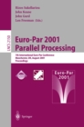 Image for Euro-Par 2001 Parallel Processing: 7th International Euro-Par Conference Manchester, UK August 28-31, 2001 Proceedings