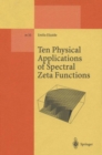 Image for Ten physical applications of spectral zeta functions