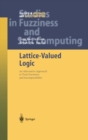 Image for Lattice-valued logic: an alternative approach to treat fuzziness and incomparability
