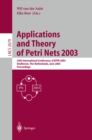 Image for Applications and Theory of Petri Nets 2003: 24th International Conference, ICATPN 2003, Eindhoven, The Netherlands, June 23-27, 2003, Proceedings : 2679