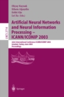 Image for Artificial Neural Networks and Neural Information Processing - ICANN/ICONIP 2003: Joint International Conference ICANN/ICONIP 2003, Istanbul, Turkey, June 26-29, 2003, Proceedings