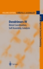 Image for Dendrimers IV: Metal Coordination, Self Assembly, Catalysis