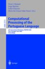 Image for Computational processing of the Portuguese language: 6th International Workshop, PROPOR 2003, Faro, Portugal, June 26-27, 2003 : proceedings : 2721.