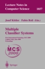 Image for Multiple classifier systems: first international workshop, MCS 2000, Cagliari, Italy, June 21-23, 2000 : proceedings : 1857
