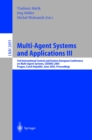 Image for Multi-Agent Systems and Applications III: 3rd International Central and Eastern European Conference on Multi-Agent : 2691